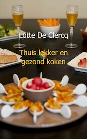 Thuis lekker en gezond koken - L. De Clercq (ISBN 9789402100167)