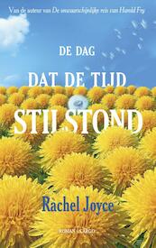 De dag dat de tijd stil stond - Rachel Joyce (ISBN 9789023482819)