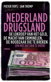 De drugsindustrie van Nederland - Jan Tromp, Pieter Tops (ISBN 9789463820950)