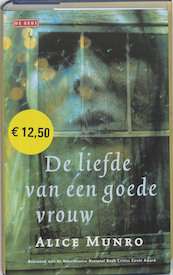 De liefde van een goede vrouw - Alice Munro (ISBN 9789052267524)