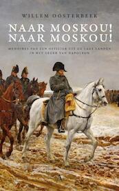 Naar Moskou! Naar Moskou! - Willem Oosterbeek (ISBN 9789025303945)