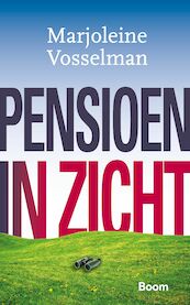 Pensioen in zicht - Marjoleine Vosselman (ISBN 9789024404100)