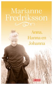 Anna, Hanna en Johanna - Marianne Fredriksson (ISBN 9789044544954)