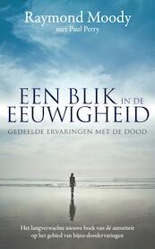 Een blik in de eeuwigheid - Raymond Moody, Paul Perry (ISBN 9789022998847)