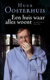 Een huis waar alles woont - Huub Oosterhuis (ISBN 9789050186063)