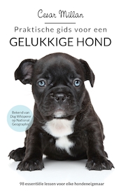 Praktische gids voor een gelukkige hond - Cesar Millan (ISBN 9789048817764)