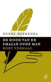 De dood van de smalle oude man - Heere Heeresma (ISBN 9789029590839)