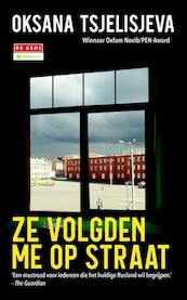 Ze volgden me op straat - Oksana Tsjelisjeva (ISBN 9789044533040)