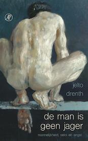 De man is geen jager - Jelto Drenth (ISBN 9789029505581)