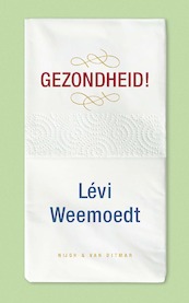 Gezondheid! - Levi Weemoedt (ISBN 9789038807904)