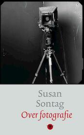 Over fotografie - Susan Sontag (ISBN 9789023425229)