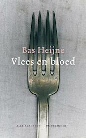 Vlees en bloed - Bas Heijne (ISBN 9789023429937)