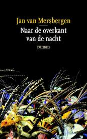 Naar de overkant van de nacht - Jan van Mersbergen (ISBN 9789059363281)