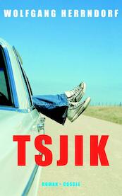 Tsjik - W. Herrndorf, Wolfgang Herrndorf (ISBN 9789059363304)