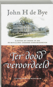 Ter dood veroordeeld - J.H. de Bye (ISBN 9789054291503)