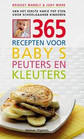 365 recepten voor baby's, peuters en kleuters - Bridget Wardley, Judy More (ISBN 9789059203068)