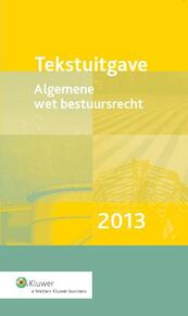 Tekstuitgave algemene wet bestuursrecht / 2013 - (ISBN 9789013114744)