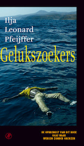 Gelukszoekers - Ilja Leonard Pfeijffer (ISBN 9789029506823)