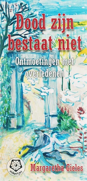 Dood zijn bestaat niet - M. Gieles (ISBN 9789020201918)