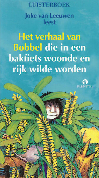 Het verhaal van Bobbel die in een bakfiets woonde en rijk wilde worden - Joke van Leeuwen (ISBN 9789047614821)