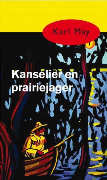 Kanselier en prairiejager - Karl May (ISBN 9789000312511)