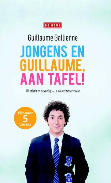 Jongens en Guillaume, aan tafel! - Guillaume Gallienne (ISBN 9789044533149)