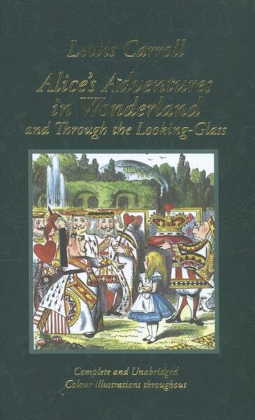 Alice in Wonderland and Through the Looking Glass - Lewis Carroll (ISBN 9781907360367)