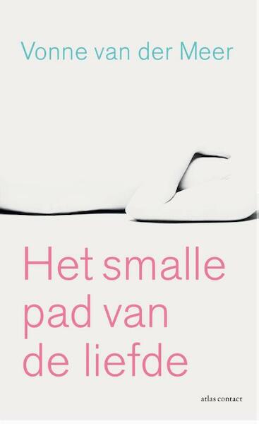 Het smalle pad van de liefde - Vonne van der Meer (ISBN 9789025441234)