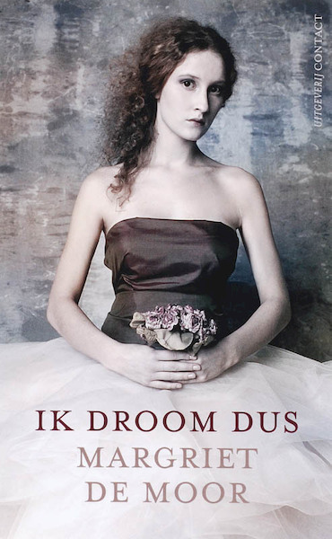 Ik droom dus - Margriet de Moor (ISBN 9789025426583)