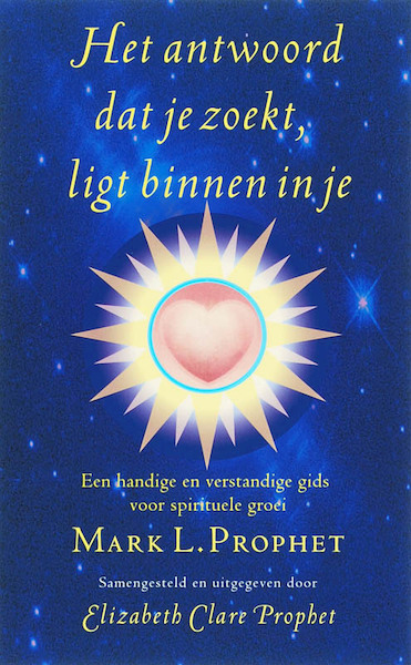 Het antwoord dat je zoekt, ligt binnenin je - Mark L. Prophet (ISBN 9789071219092)