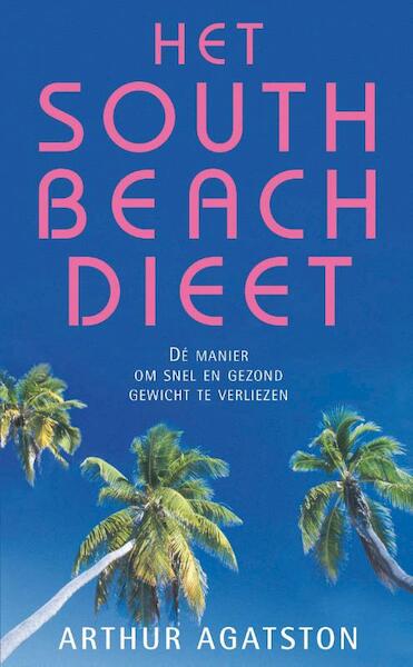 Het South beach dieet - Arthur Agatston (ISBN 9789000315871)