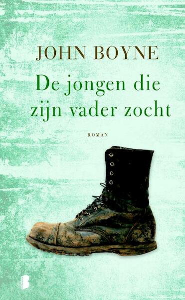 De jongen die zijn vader zocht - John Boyne (ISBN 9789022576618)