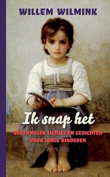 Ik snap het - Willem Wilmink (ISBN 9789044626384)