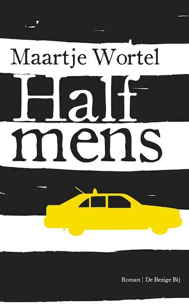 Half mens - Maartje Wortel (ISBN 9789023464396)