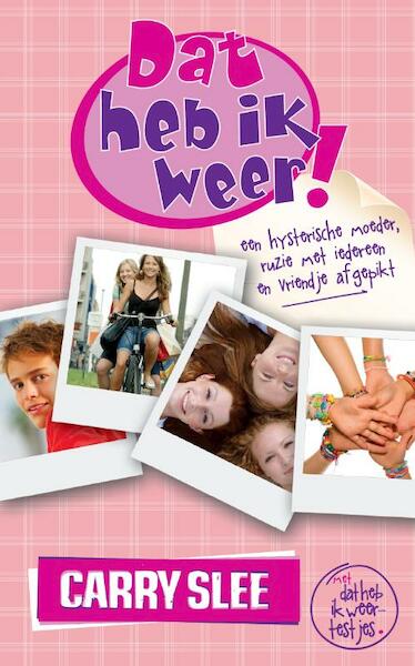 Dat heb ik weer! - Carry Slee (ISBN 9789049923082)