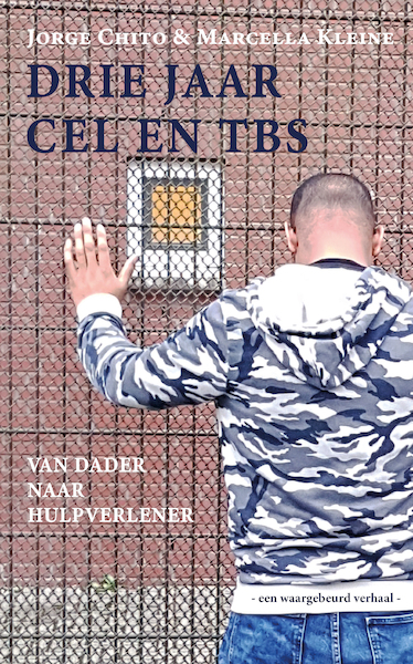 Drie jaar cel en tbs - Marcella Kleine, Jorge Chito (ISBN 9789492657121)