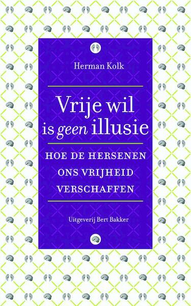 Vrije wil is geen illusie - Herman Kolk (ISBN 9789035137929)