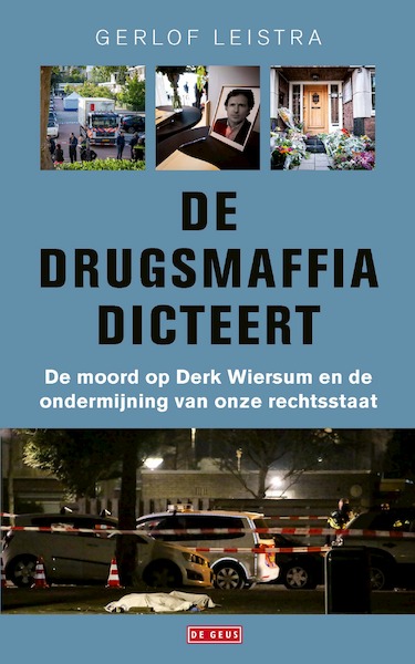 De drugsmaffia dicteert - Gerlof Leistra (ISBN 9789044543476)