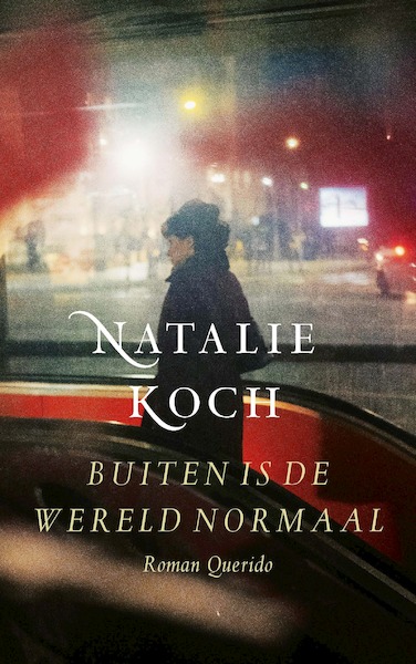 Buiten is de wereld normaal - Natalie Koch (ISBN 9789021428468)