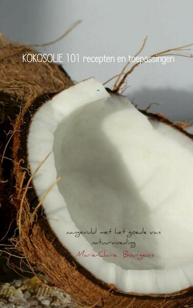 101 recepten en toepassingen - Marie-Claire Bourgeois (ISBN 9789402101478)