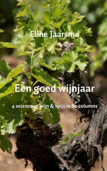 Een goed wijnjaar - Eline Jaarsma (ISBN 9789402106558)