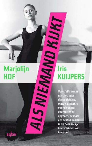 Als niemand kijkt - Marjolijn Hof, Iris Kuijpers (ISBN 9789045107615)