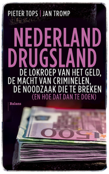 De drugsindustrie van Nederland - Jan Tromp, Pieter Tops (ISBN 9789463820950)