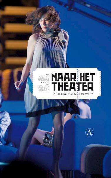 Naar het theater - Kester Freriks (ISBN 9789025368586)