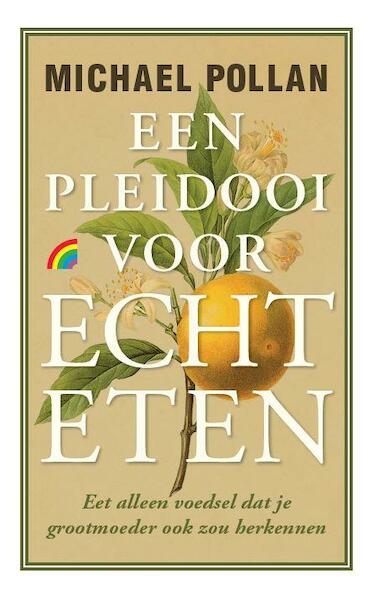 Een pleidooi voor echt eten - Michael Pollan (ISBN 9789041711434)