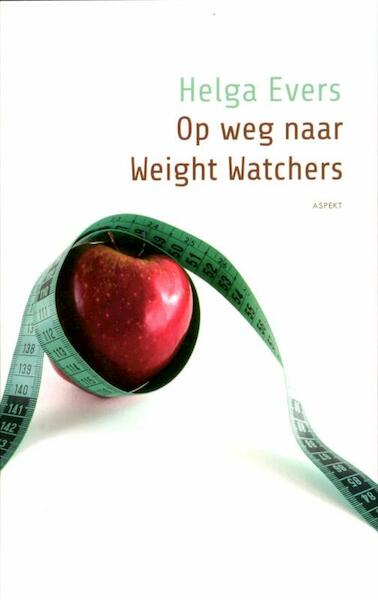 Op weg naar Weightwatchers - Helga Evers (ISBN 9789461530387)