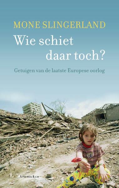 Wie schiet daar toch? - Mone Slingerland (ISBN 9789047200420)