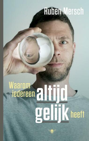 Waarom iedereen altijd gelijk heeft - Ruben Mersch (ISBN 9789023438045)