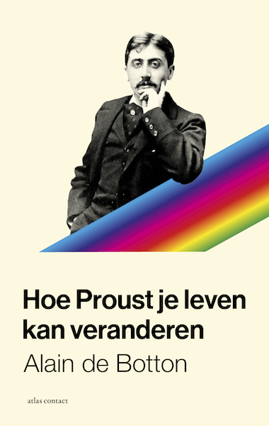 Hoe Proust je leven kan veranderen - Alain de Botton (ISBN 9789045024196)