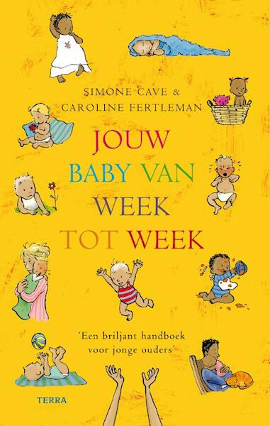 Jouw baby van week tot week - S. Cave, C. Fertleman (ISBN 9789058978325)